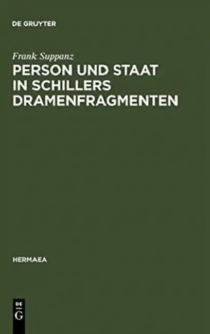 Person und Staat in Schillers Dramenfragmenten by Frank Suppanz