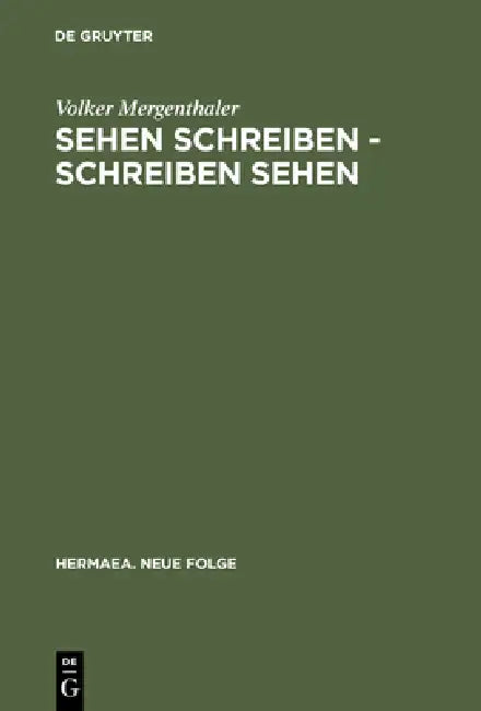 Sehen schreiben - Schreiben sehen by Volker Mergenthaler