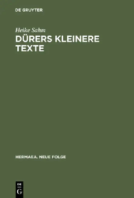 Dürers kleinere Texte by Heike Sahm