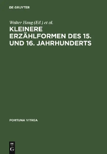 Kleinere Erzählformen Des 15. Und 16. Jahrhunderts by Walter Haug, Burghart Wachinger