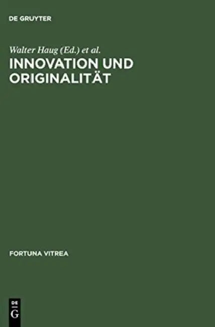 Innovation Und Originalität by Walter Haug, Burghart Wachinger