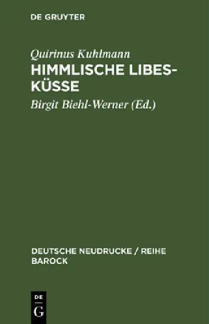 Himmlische Libes-Küsse by Birgit Biehl-Werner, Quirinus Kuhlmann