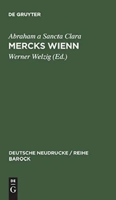 Mercks Wienn by Werner Welzig, Franz M. Eybl, Abraham a. Sancta Clara