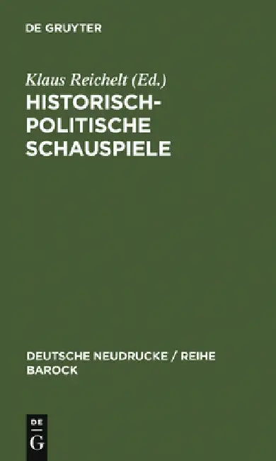 Historisch-politische Schauspiele by Klaus Reichelt