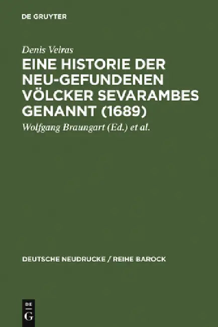 Eine Historie der Neu-gefundenen Völcker Sevarambes genannt (1689) by Denis Veiras, Wolfgang Braungart, Jutta Golawski-Braungart