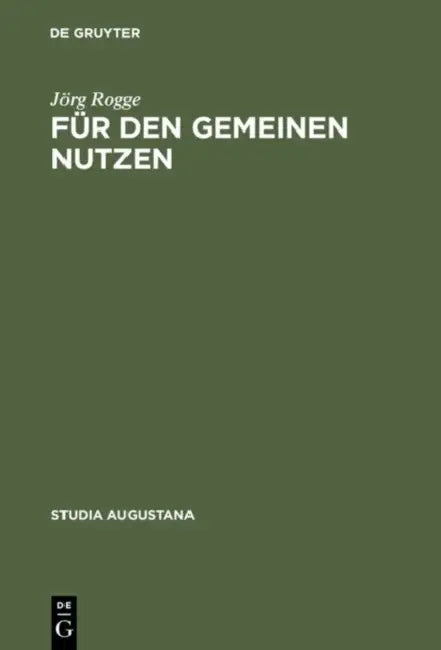 Für den Gemeinen Nutzen by Jörg Rogge