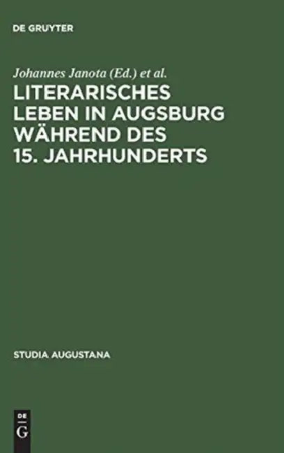 Literarisches Leben in Augsburg Während Des 15. Jahrhunderts by Johannes Janota, Werner Williams-Krapp