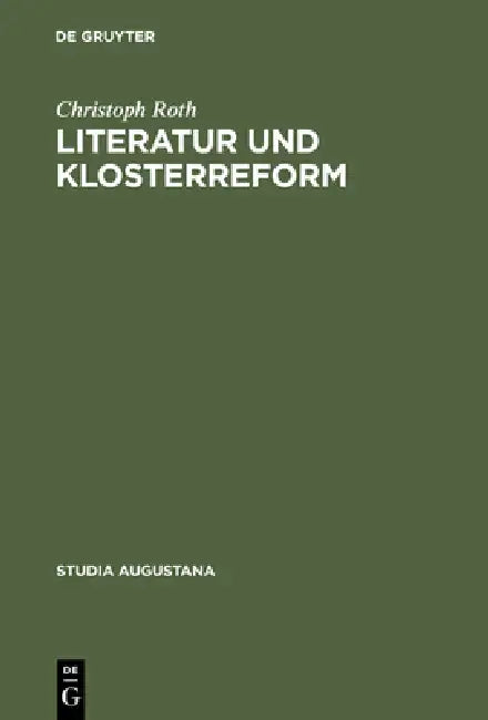 Literatur und Klosterreform by Christoph Roth