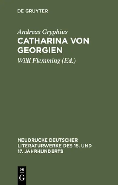 Catharina von Georgien by Willi Flemming, Andreas Gryphius