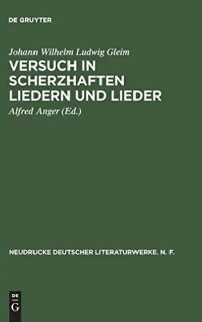 Versuch in Scherzhaften Liedern Und Lieder by Alfred Anger, Johann Wilhelm Ludwig Gleim