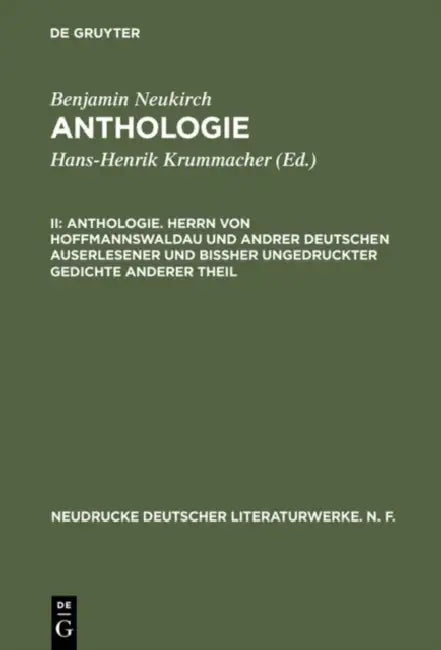 Anthologie, II, Anthologie. Herrn Von Hoffmannswaldau Und Andrer Deutschen Auserlesener Und Bißher Ungedruckter Gedichte Anderer Theil by Benjamin Neukirch
