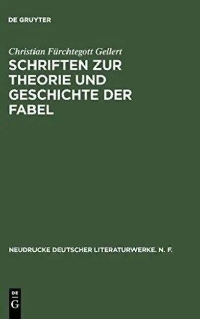 Schriften Zur Theorie Und Geschichte Der Fabel: Historisch-Kritische Ausgabe by Siegfried Scheibe, Christian Furchtegott Gellert
