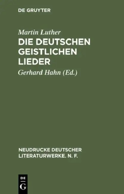 Die Deutschen Geistlichen Lieder by Martin Luther, Gerhard Hahn