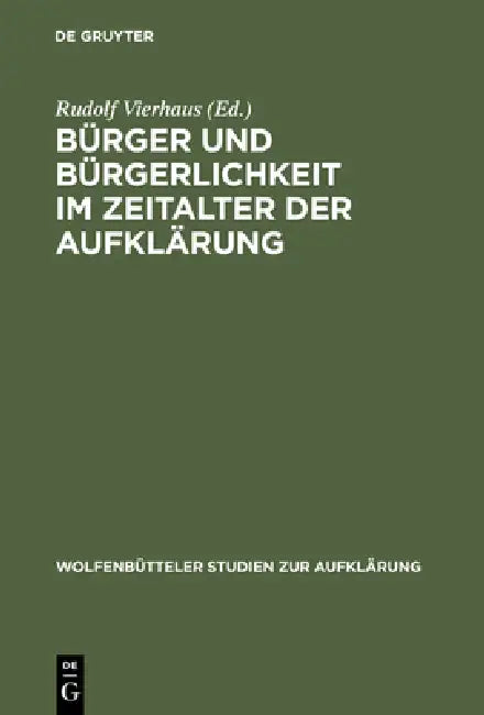 Bürger Und Bürgerlichkeit Im Zeitalter Der Aufklärung by Rudolf Vierhaus