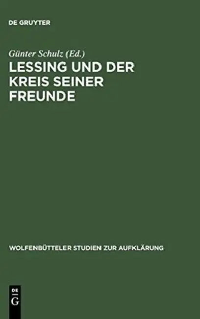 Lessing Und Der Kreis Seiner Freunde by Günter Schulz