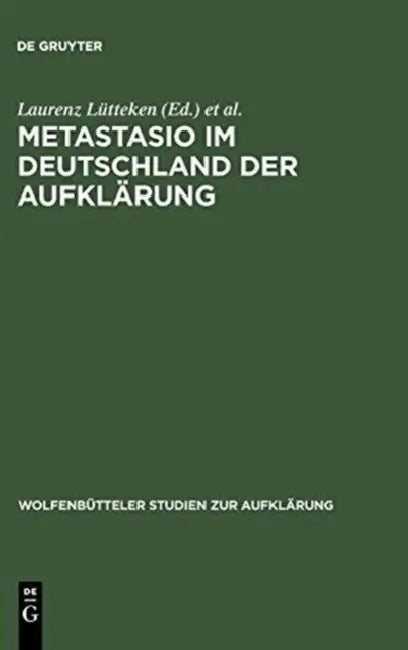 Metastasio im Deutschland der Aufklärung by Laurenz Lütteken, Gerhard Splitt