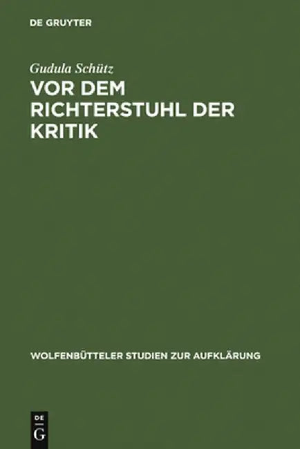 VOR Dem Richterstuhl Der Kritik by Gudula Schutz