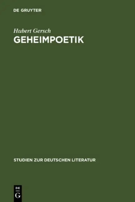 Geheimpoetik: Die Continuatio Des Abentheurlichen Simplicissimi Interpretiert ALS Grimmelshausens Verschlüsselter Kommentar Zu Seinem Roman by Hubert Gersch
