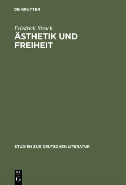 Ästhetik und Freiheit by Friedrich Strack