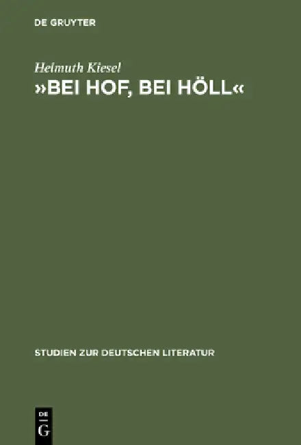 »Bei Hof, Bei Höll«: Untersuchungen Zur Literarischen Hofkritik Von Sebastian Brant Bis Friedrich Schiller by Helmuth Kiesel