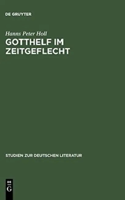 Gotthelf im Zeitgeflecht by Hanns Peter Holl