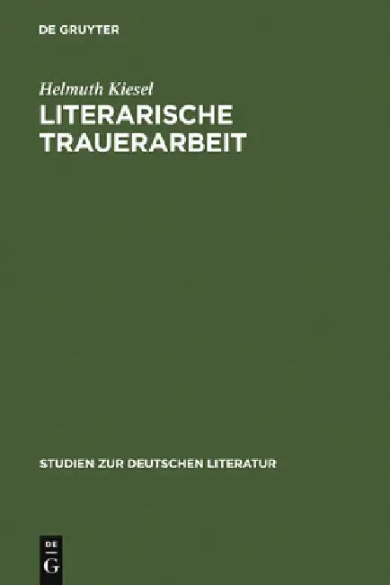 Literarische Trauerarbeit: Das Exil- Und Spätwerk Alfred Döblins by Helmuth Kiesel