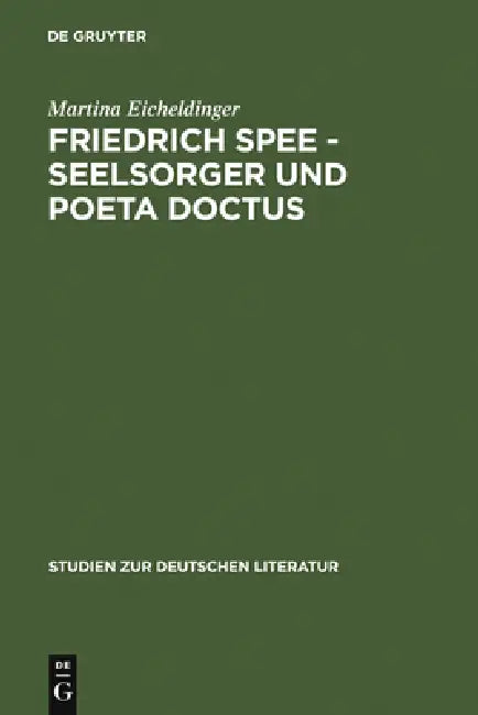 Friedrich Spee - Seelsorger und poeta doctus by Martina Eicheldinger