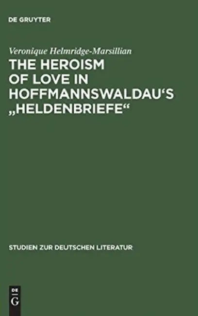 The Heroism of Love in Hoffmannswaldau's Heldenbriefe by Veronique Helmridge-Marsillian