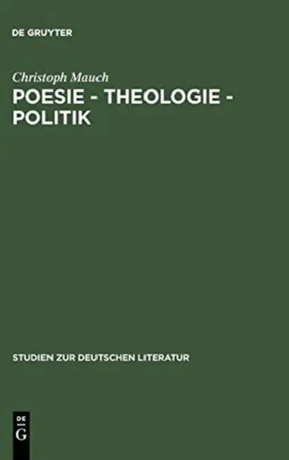 Poesie - Theologie - Politik by Christof Mauch