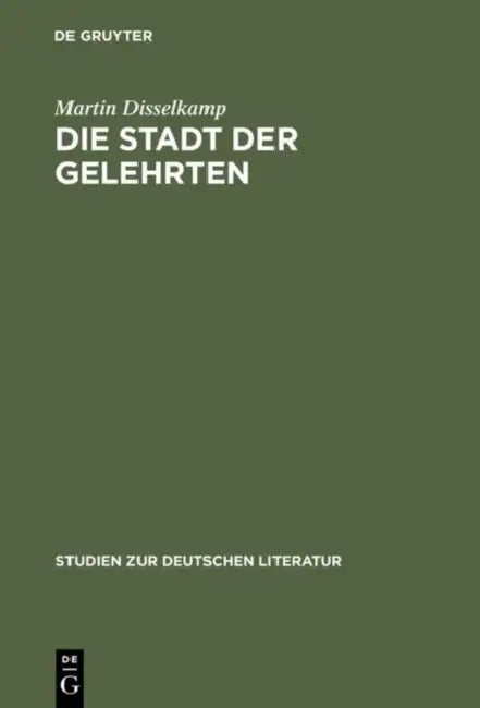 Die Stadt der Gelehrten by Martin Disselkamp