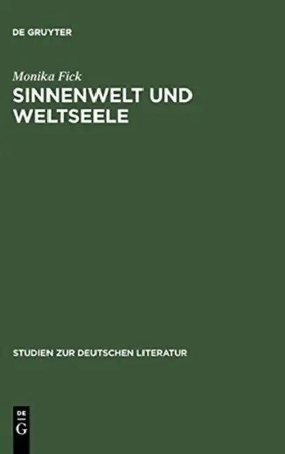 Sinnenwelt und Weltseele by Monika Fick