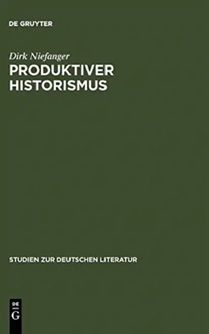 Produktiver Historismus by Dirk Niefanger