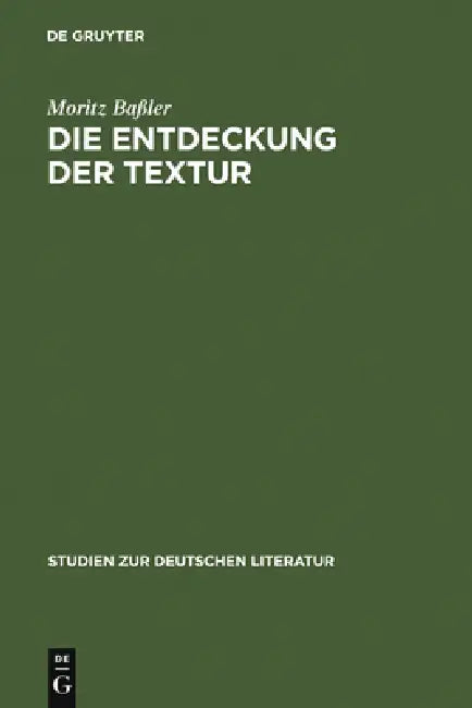 Die Entdeckung der Textur by Moritz Baßler