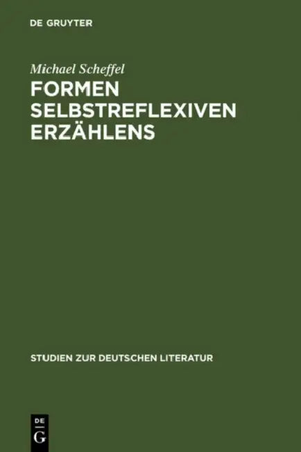 Formen selbstreflexiven Erzählens by Michael Scheffel