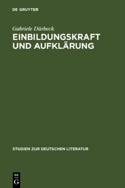 Einbildungskraft und Aufklärung by Gabriele Dürbeck