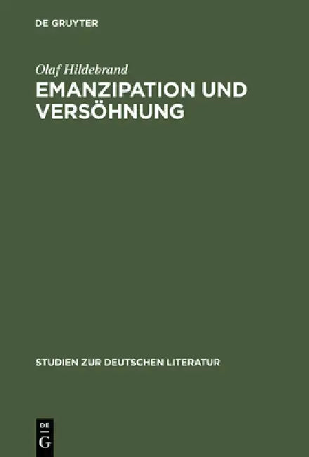 Emanzipation Und Versöhnung: Aspekte Des Sensualismus Im Werk Heinrich Heines Unter Besonderer Berücksichtigung Der »Reisebilder« by Olaf Hildebrand