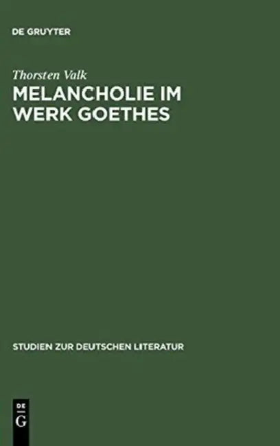 Melancholie im Werk Goethes by Thorsten Valk