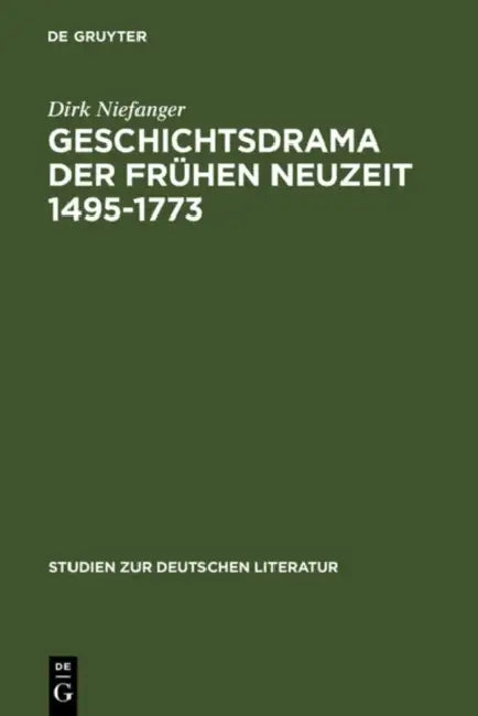 Geschichtsdrama Der Frühen Neuzeit 1495-1773 by Dirk Niefanger