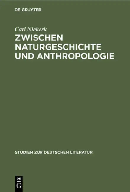 Zwischen Naturgeschichte und Anthropologie by Carl Niekerk