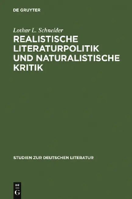 Realistische Literaturpolitik und naturalistische Kritik by Lothar L. Schneider