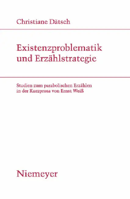 Existenzproblematik und Erzählstrategie by Christiane Dätsch