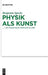 Physik als Kunst by Benjamin Specht