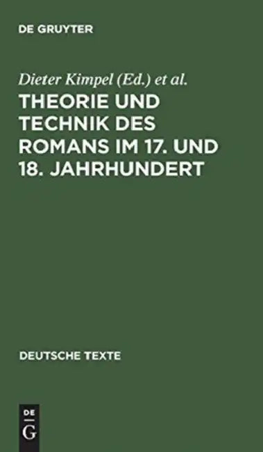 Theorie und Technik des Romans im 17. und 18. Jahrhundert by Dieter Kimpel, Conrad Wiedemann