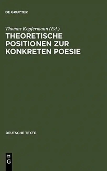 Theoretische Positionen Zur Konkreten Poesie: Texte Und Bibliographie by Thomas Kopfermann