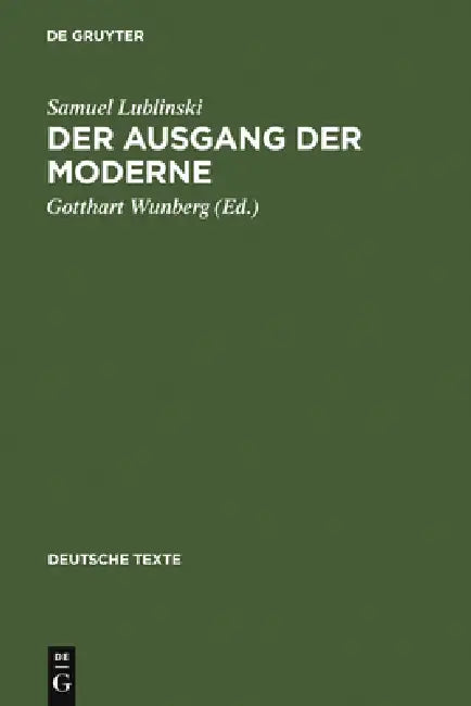 Der Ausgang der Moderne by Samuel Lublinski, Gotthart Wunberg, Johannes J. Braakenburg