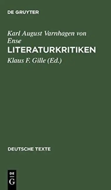 Literaturkritiken: Mit Einem Anhang: Aufsätze Zum Saint-Simonismus by Karl August Varnhagen Von Ense, Klaus F. Gille