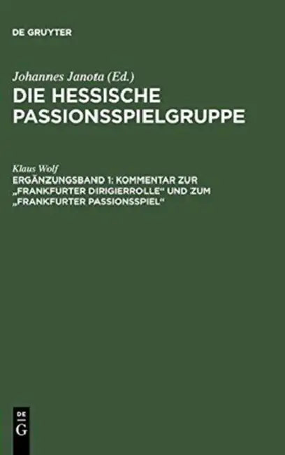 Kommentar zur "Frankfurter Dirigierrolle" und zum "Frankfurter Passionsspiel" by Klaus Wolf