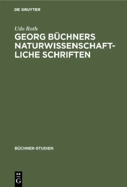 Georg Büchners naturwissenschaftliche Schriften by Udo Roth