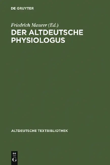 Der altdeutsche Physiologus by Friedrich Maurer