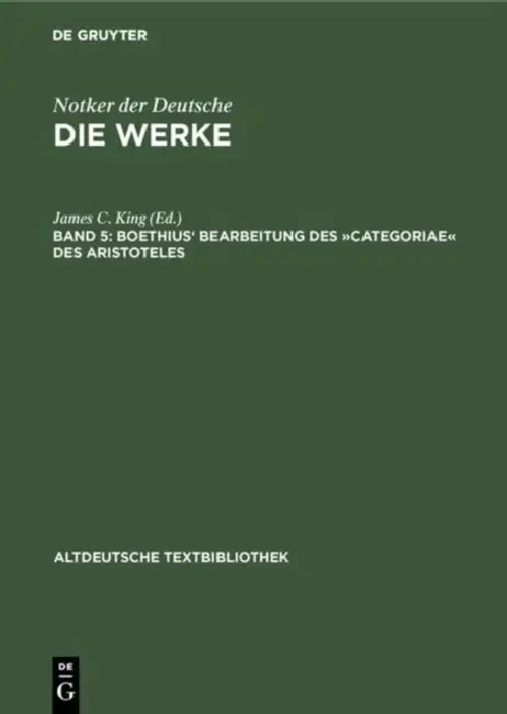 Boethius' Bearbeitung Des Categoriae Des Aristoteles by James C. King